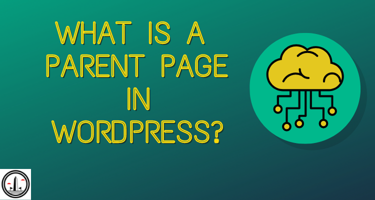 What is a Parent Page in WordPress?